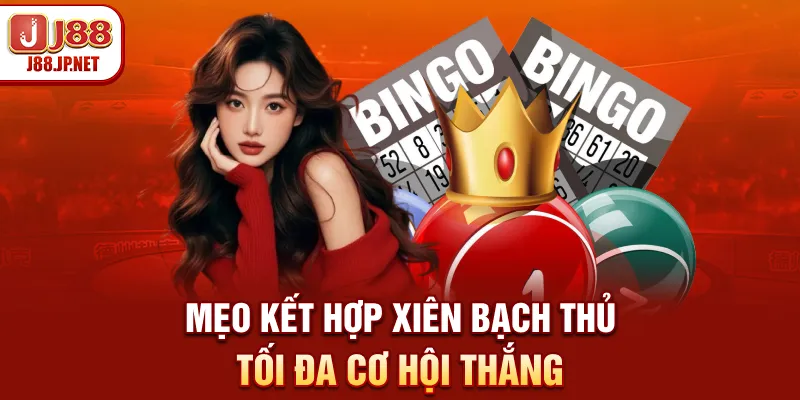 Mẹo kết hợp xiên bạch thủ tối đa cơ hội thắng