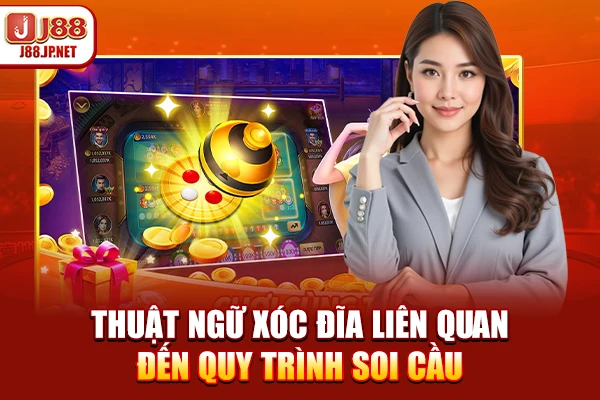 Thuật ngữ xóc đĩa liên quan đến quy trình soi cầu